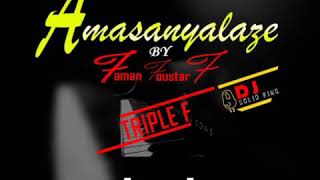 Faman FouStar Fab - Amasanyalaze (Official Music Audio) FFF