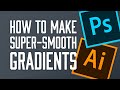 How to create super-smooth gradients in Adobe Photoshop and Illustrator CC