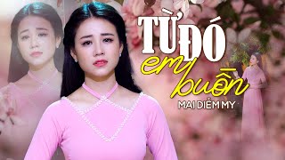 Từ Đó Em Buồn - Mai Diễm My | Thiên Thần Bolero Có Giọng Hát Ngọt Ngào Say Đắm Triệu Con Tim