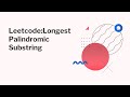Leetcode 5: Longest Palindromic Substring Python Solution