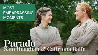 Sam Heughan and Caitríona Balfe on Each Other's Most Embarrassing Moments