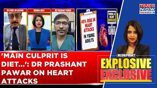 Dr Prashant Pawar On Heart Attacks Killing Young India: 'Main Culprit Is Diet, Which Includes...'