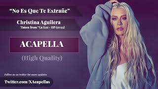 No Es Que Te Extrañe (Acapella) HQ - Christina Aguilera