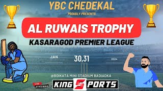 YBC CHEDEKAL PRESENTS |AL RUWAIS TROPHY || KASARAGOD PREMIER LEAGUE || LIVE FROM BADIADKA ||