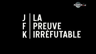 reportage JFK La Preuve Irréfutable