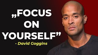 Focus on Yourself - Open Your Eyes | David Goggins Motivational Speech