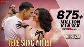 Tere Sang Yaara Song (4K Video) Rahi Bagga Ft. Atif Aslam | Rustom | Akshay Kumar & Ileana D'cruz