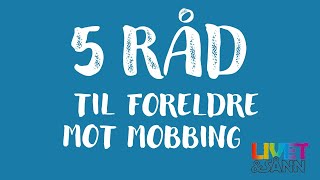 5 råd til foreldre mot mobbing