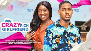 MY CRAZY RICH GIRLFRIEND - CHINENYE NNEBE, CLINTON JOSHUA, KOFI ADJORLOLO latest 2024 nigerian movie