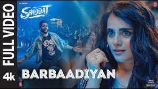 Barbaadiyan (Official Full Video) - Shiddat -Sunny K,Radhika M -Sachet T,Nikhita G, Madhubanti B