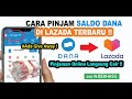 ✅ Mudah ! Cara Pinjam Saldo DANA di Lazada Terbaru