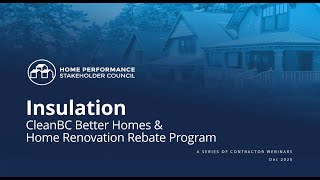 Insulation CleanBC Better Homes \u0026 Home Renovation Rebate Program Introduction | Webinar by the HPSC