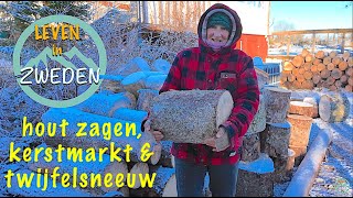 LEVEN IN ZWEDEN hout zagen, kerstmarkt \u0026 twijfelsneeuw