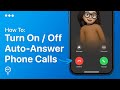 How To Turn On or Off Auto Answer Calls On iPhone | Easy Guide
