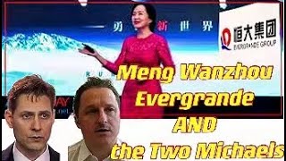 Huawei Meng Wenzhou Evergrande and the Two Michaels