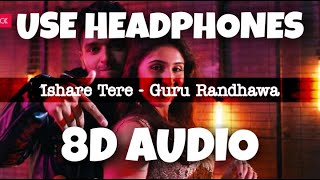 Ishare Tere - Guru Randhawa | 8D Audio - U Music Tuber 🎧