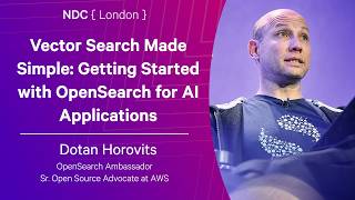 Vector Search Made Simple: Getting Started with OpenSearch for AI Applications - Dotan Horovits