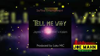 JayRex Suisui - Tell Me Why (Ft Laku Mic, BMT \u0026 Kalani)