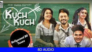 Kuch Kuch [8D Song] | Neha Kakkar | Tony Kakkar | Use Headphones | Hindi 8D Music