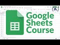 Google Sheets - Full Course