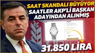 #sondakika 300 MİLYON LİRALIK  SAAT SKANDALININ ALTINDAN AKP'Lİ ÇIKTI