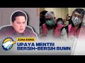 Erick Thohir Pertegas Upaya Bersih Bersih BUMN dari Korupsi