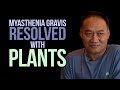 Treating Myasthenia Gravis with Plants; Thai Vegan Cuisine with Suwat Suwanratanabus