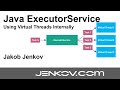 Java ExecutorService Using Virtual Threads