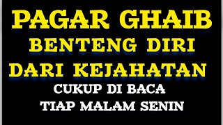 PAGAR GHAIB❗BENTENG DIRI❗Dari segala tindak kejahatan