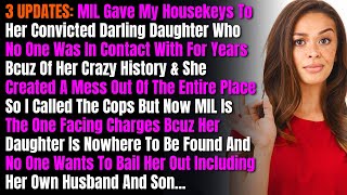 3 UPDATES: MIL Gave My Housekeys To Her Convicted Darling Daughter Who No One Was In Contact...