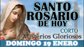 🌹SANTO ROSARIO DE HOY CORTO DOMINGO 19 ENERO 2025 MISTERIOS GLORIOSOS 🌹SANTO ROSARIO DE HOY