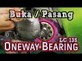 Cara buka & pasang One Way Bearing : LC135