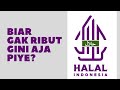 GINI AJA GIMANA? | POLEMIK SERTIFIKASI HALAL INDONESIA