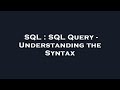 SQL : SQL Query - Understanding the Syntax