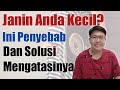 KENAPA JANIN KECIL DAN BAGAIMANA SOLUSINYA - TANYAKAN DOKTER