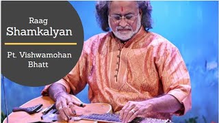 Raag sham Kalyan | Pt. Vishwamohan Bhatt