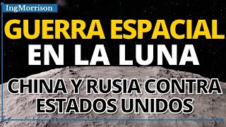 GUERRA ESPACIAL estación lunar internacional de CHINA Y RUSIA CONSTRUIRÁN BASE ESPACIAL EN LA LUNA