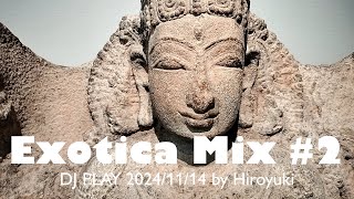 [ Exotica Mix 02 ] DJ PLAY 241114