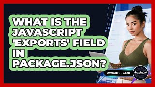 What Is The JavaScript 'exports' Field In Package.json? - JavaScript Toolkit