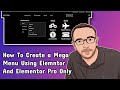 How To Create Mega Menu Using Elementor and Elementor Pro Only