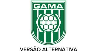 (INÉDITO) Hino do Gama / ALTERNATIVO | NÃO OFICIAL