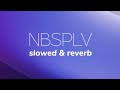 NBSPLV - Focus Ability [slowed & reverb]
