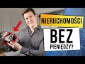 Jak zarabiać na nieruchomościach BEZ PIENIĘDZY? - wyjaśniam sourcing