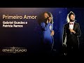 Primeiro Amor - Gabriel Guedes e Patrícia Ramos | Troféu Gerando Salvação 2020