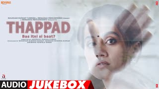 Full Album: THAPPAD | Taapsee Pannu | Anurag Saikia | Movie In Cinemas Now | Audio Jukebox