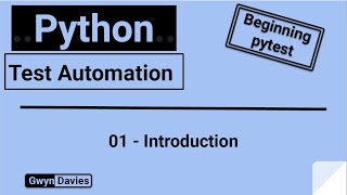 Python test automation - Beginning pytest - Module 01 - Introduction
