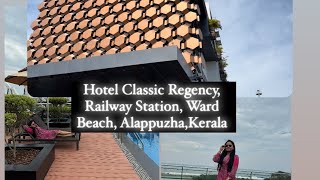 Hotel Classic Regency, Railway Station, Ward Beach, Alappuzha, Kerala #allepy #allepybeach #trending