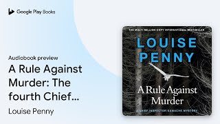 A Rule Against Murder: thrilling and… by Louise Penny · Audiobook preview