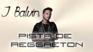 Pista de Reggaeton Estilo J Balvin 2015