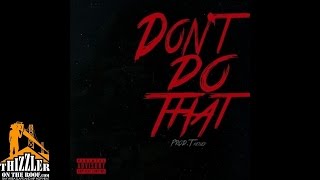 Derek King - Don't Do That [Prod. T. Kelley] [Thizzler.com]